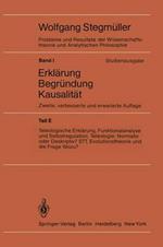 Teleologische Erklärung, Funktionalanalyse und Selbstregulation. Teleologie: Normativ oder Deskriptiv? STT, Evolutionstheorie und die Frage Wozu?