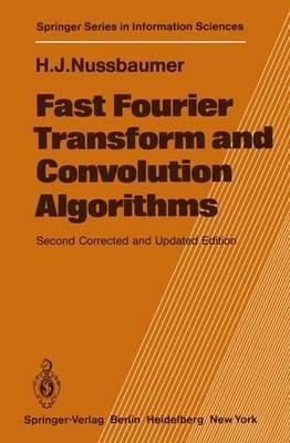 Fast Fourier Transform and Convolution Algorithms - Henri J. Nussbaumer - cover