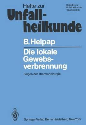 Die lokale Gewebsverbrennung: Folgen der Thermochirurgie - B. Helpap - cover