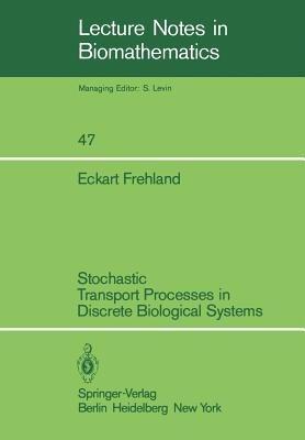 Stochastic Transport Processes in Discrete Biological Systems - E. Frehland - cover