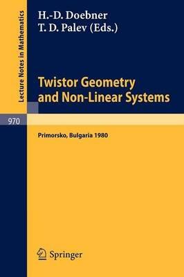 Twistor Geometry and Non-Linear Systems: Review Lectures given at the 4th Bulgarian Summer School on Mathematical Problems of Quantum Field Theory, Held at Primorsko, Bulgaria, September 1980 - cover