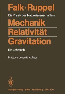 Mechanik, Relativität, Gravitation: Die Physik des Naturwissenschaftlers - Gottfried Falk,Wolfgang Ruppel - cover