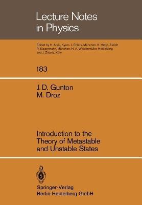 Introduction to the Theory of Metastable and Unstable States - J. D. Gunton,M. Droz - cover