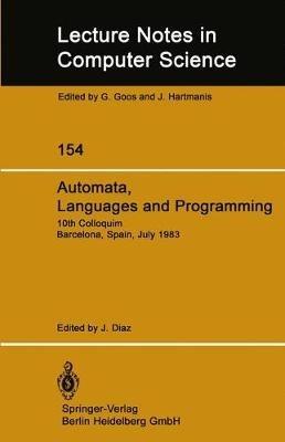 Automata, Languages and Programming: 10th Colloquium Barcelona, Spain, July 18–22, 1983 - cover