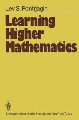 Learning Higher Mathematics: Part I: The Method of Coordinates Part II: Analysis of the Infinitely Small - L.S. Pontrjagin - cover