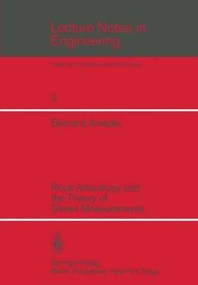 Rock Anisotropy and the Theory of Stress Measurements - Bernard Amadei - cover