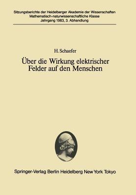 Über die Wirkung elektrischer Felder auf den Menschen: Vorgetragen in der Sitzung vom 26. Juni 1982 - H. Schaefer - cover