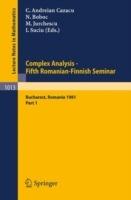 Complex Analysis - Fifth Romanian-Finnish Seminar. Proceedings of the Seminar Held in Bucharest, June 28 - July 3, 1981: Part 1 - cover