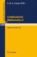 Combinatorial Mathematics X: Proceedings of the Conference Held in Adelaide, Australia, August 23-27, 1982 - cover