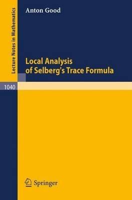 Local Analysis of Selberg's Trace Formula - A. Good - cover
