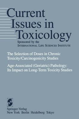 The Selection of Doses in Chronic Toxicity/Carcinogenicity Studies: Age-Associated (Geriatric) Pathology: Its Impact on Long-Term Toxicity Studies - cover
