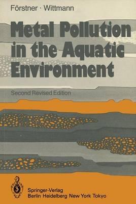 Metal Pollution in the Aquatic Environment - U. Förstner,G. T. W. Wittmann - cover