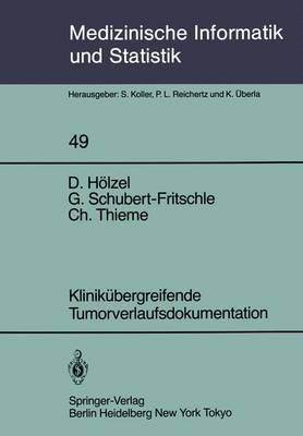 Klinikübergreifende Tumorverlaufsdokumentation: Zwischenbericht aus der Anlaufphase des Tumorregisters München - D. Hölzel,G. Schubert-Fritschle,C. Thieme - cover