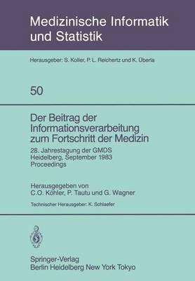Der Beitrag der Informationsverarbeitung zum Fortschritt der Medizin: 28. Jahrestagung der GMDS, Heidelberg, 26.–28. September 1983 Proceedings - cover