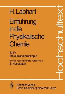 Einführung in die Physikalische Chemie: Teil V: Molekülspektroskopie - Heinrich Labhart - cover