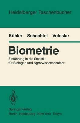 Biometrie: Einführung in die Statistik für Biologen und Agrarwissenschaftler - W. Köhler,G. Schachtel,P. Voleske - cover