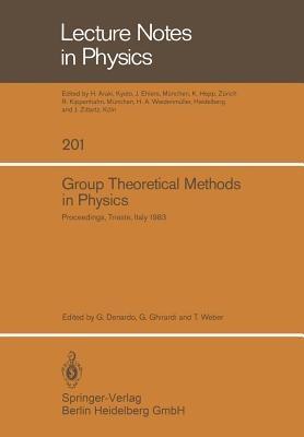 Group Theoretical Methods in Physics: Proceedings of the XIIth International Colloquium Held at the International Centre for Theoretical Physics, Trieste, Italy September 5–11, 1983 - cover