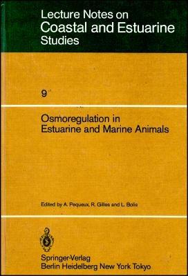 Osmoregulation in Estuarine and Marine Animals: Proceedings of the Invited Lectures to a Symposium Organized within the 5th Conference of the European Society for Comparative Physiology and Biochemistry - Taormina, Sicily, Italy, September 5–8, 1983 - cover