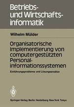 Organisatorische Implementierung von computergestützten Personalinformationssystemen: Einführungsprobleme und Lösungsansätze