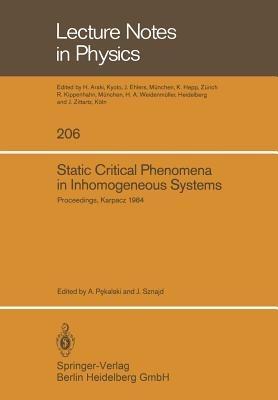 Static Critical Phenomena in Inhomogeneous Systems: Proceedings of the XX Karpacz Winter School of Theoretical Physics, February 20–March 3, 1984, Karpacz, Poland - cover