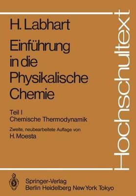 Einführung in die Physikalische Chemie: Teil I Chemische Thermodynamik - Heinrich Labhart - cover