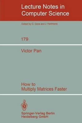 How to Multiply Matrices Faster - V. Pan - cover