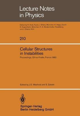 Cellular Structures in Instabilities: Proceedings of the Meeting “Structures cellulaires dans les instabilités — périodicité, défauts, turbulence de phase” Held at Gif-sur-Yvette, France, June 20–22, 1983 - cover