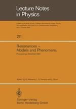 Resonances — Models and Phenomena: Proceedings of a Workshop held at the Centre for Interdisciplinary Research, Bielefeld University, Bielefeld, Germany, April 9–14, 1984