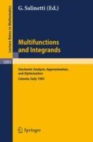 Multifunctions and Integrands: Stochastic Analysis, Approximation, and Optimization. Proceedings of a Conference held in Catania, Italy, June 1983