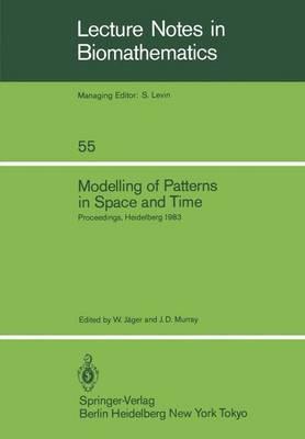 Modelling of Patterns in Space and Time: Proceedings of a Workshop held by the Sonderforschungsbereich 123 at Heidelberg July 4–8, 1983 - cover