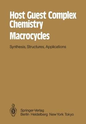 Host Guest Complex Chemistry Macrocycles: Synthesis, Structures, Applications - cover