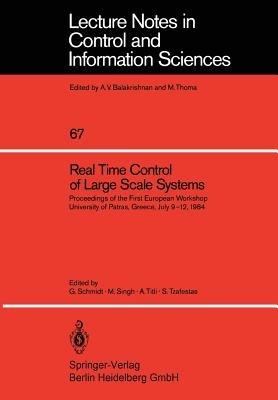 Real Time Control of Large Scale Systems: Proceedings of the First European Workshop, University of Patras, Greece, July 9–12, 1984 - cover