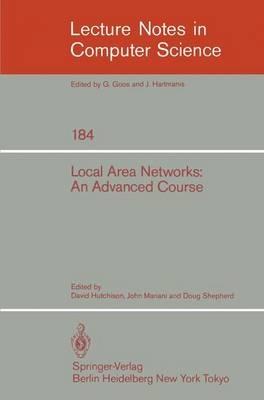 Local Area Networks: An Advanced Course: Glasgow, July 11-22, 1983. Proceedings - cover