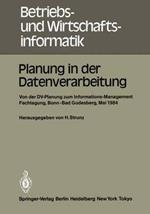 Planung in der Datenverarbeitung: Von der DV-Planung zum Informations-Management Informations- und Fachtagung für das DV-Management Wissenschaftszentrum Bonn-Bad Godesberg 15. - 17. Mai 1984 Gesellschaft für Informatik e.V. Fachausschuß ?Informatik-Management
