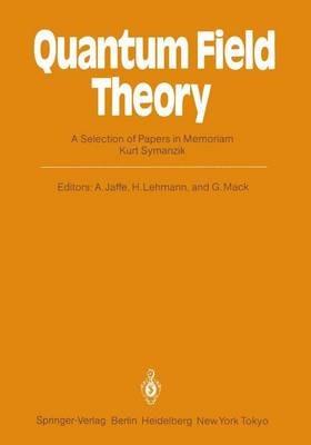 Quantum Field Theory: A Selection of Papers in Memoriam Kurt Symanzik - cover