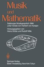 Musik und Mathematik: Salzburger Musikgespräch 1984 unter Vorsitz von Herbert von Karajan
