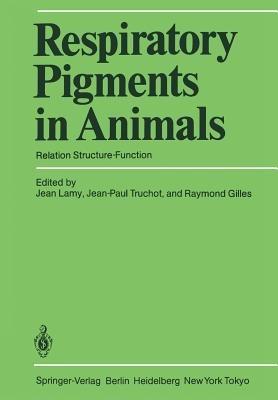 Respiratory Pigments in Animals: Relation Structure-Function - cover