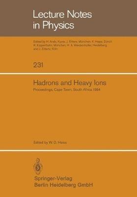 Hadrons and Heavy Ions: Proceedings of the Summer School held at the University of Cape Town, January 16 – 27, 1984 - cover