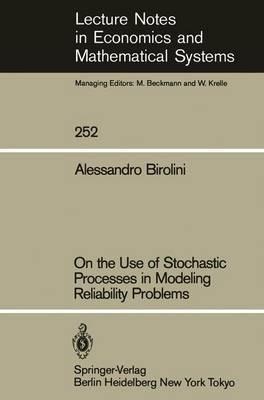On the Use of Stochastic Processes in Modeling Reliability Problems - Alessandro Birolini - cover