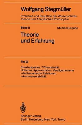 Strukturspecies. T-Theoretizität. Holismus. Approximation. Verallgemeinerte intertheoretische Relationen. Inkommensurabilität - Wolfgang Stegmüller - cover
