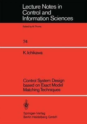 Control System Design based on Exact Model Matching Techniques - Kunihiko Ichikawa - cover