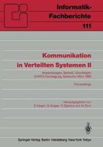 Kommunikation in Verteilten Systemen II: Anwendungen, Betrieb, Grundlagen GI/NTG-Fachtagung Karlsruhe, 13.–15. März 1985 Proceedings