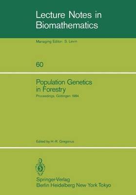 Population Genetics in Forestry: Proceedings of the Meeting of the IUFRO Working Party “Ecological and Population Genetics” held in Göttingen, August 21–24, 1984 - cover