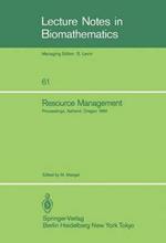 Resource Management: Proceedings of the Second Ralf Yorque Workshop held in Ashland, Oregon, July 23–25, 1984