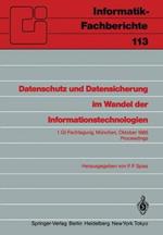 Datenschutz und Datensicherung im Wandel der Informationstechnologien: 1.GI-Fachtagung München, 30. und 31. Oktober 1985 Proceedings