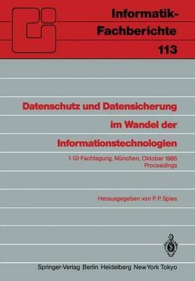 Datenschutz und Datensicherung im Wandel der Informationstechnologien: 1.GI-Fachtagung München, 30. und 31. Oktober 1985 Proceedings - cover