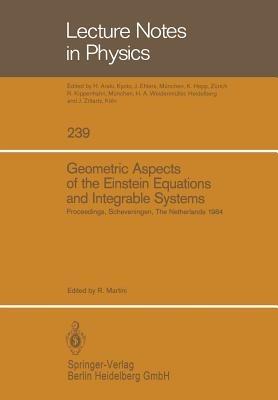 Geometric Aspects of the Einstein Equations and Integrable Systems: Proceedings of the Sixth Scheveningen Conference, Scheveningen, The Netherlands, August 26–31, 1984 - cover