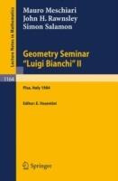 Geometry Seminar "Luigi Bianchi" II - 1984: Lectures given at the Scuola Normale Superiore - Mauro Meschiari,John H. Rawnsley,Simon Salamon - cover