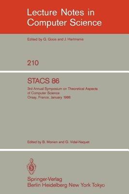 STACS 86: 3rd Annual Symposium on Theoretical Aspects of Computer Science - Orsay, France, January 16-18, 1986 - cover