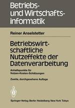 Betriebswirtschaftliche Nutzeffekte der Datenverarbeitung: Anhaltspunkte für Nutzen-Kosten-Schätzungen